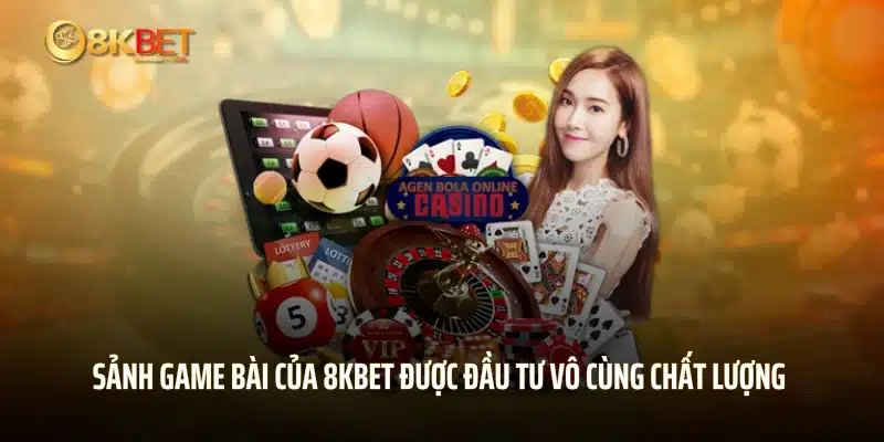 Sảnh game bài của 8KBET được đầu tư vô cùng chất lượng 