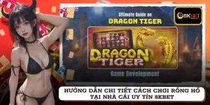 Hướng dẫn chi tiết cách chơi rồng hổ tại nhà cái uy tín 8KBET