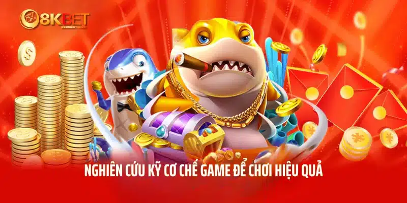 Nghiên cứu kỹ cơ chế game để chơi hiệu quả