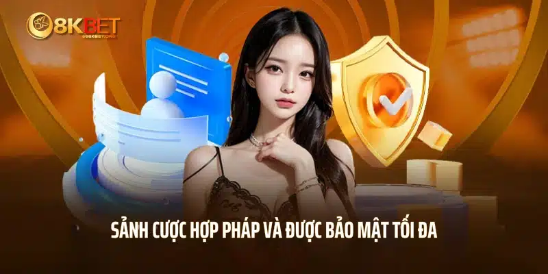 Sảnh cược hợp pháp và được bảo mật tối đa