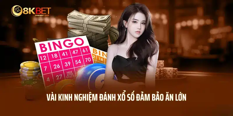 Vài kinh nghiệm đánh xổ số đảm bảo ăn lớn